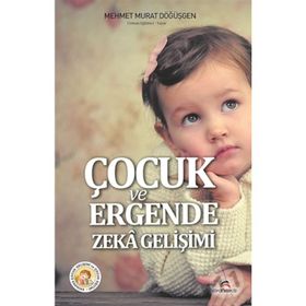 Çocuk ve Ergende Zeka Gelişimi - Mehmet Murat Döğüşgen