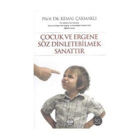 Çocuk ve Ergene Söz Dinletebilmek Sanattır - Kemal Çakmaklı
