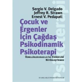 Çocuk ve Ergeneler İçin Çağdaş Psikodinamik Psikoterapi - Sergio V. Delgado Jeffrey R. Strawn Ernest V. Pedapati