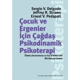 Çocuk ve Ergeneler İçin Çağdaş Psikodinamik Psikoterapi - Sergio V. Delgado Jeffrey R. Strawn Ernest V. Pedapati