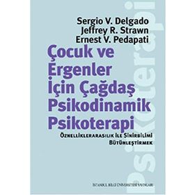 Çocuk ve Ergeneler İçin Çağdaş Psikodinamik Psikoterapi - Sergio V. Delgado Jeffrey R. Strawn Ernest V. Pedapati