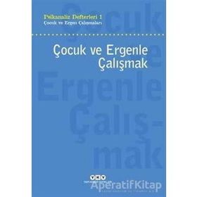 Çocuk ve Ergenle Çalışmak - Psikoloji Defterleri 1 - Kollektif