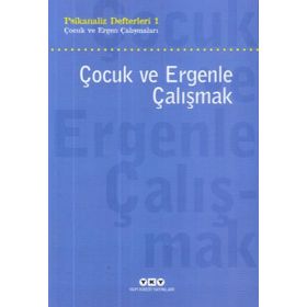 Çocuk ve Ergenle Çalışmak - Psikoloji Defterleri 1 - Kollektif