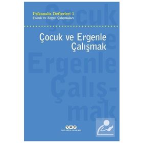 Çocuk ve Ergenle Çalışmak - Psikoloji Defterleri 1 - Kollektif
