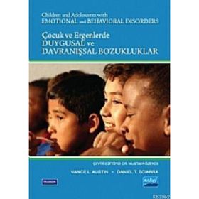 ÇOCUK VE ERGENLERDE DUYGUSAL VE DAVRANIŞSAL BOZUKLUKLAR - VANCE L. AUSTIN;DANIEL T. SCIARRA