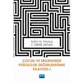 Çocuk ve Ergenlerde Psikolojik Değerlendirme Kılavuzu 1 Z. Deniz Aktan