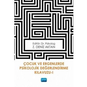 Çocuk ve Ergenlerde Psikolojik Değerlendirme Kılavuzu 1 Z. Deniz Aktan