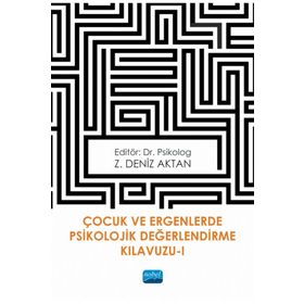 Çocuk ve Ergenlerde Psikolojik Değerlendirme Kılavuzu 1 Z. Deniz Aktan