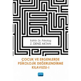 Çocuk ve Ergenlerde Psikolojik Değerlendirme Kılavuzu-I - Z. Deniz Aktan