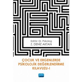 Çocuk ve Ergenlerde Psikolojik Değerlendirme Kılavuzu-I - Z. Deniz Aktan
