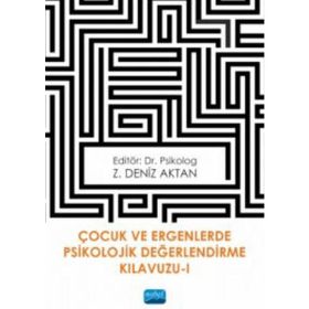 Çocuk ve Ergenlerde Psikolojik Değerlendirme Kılavuzu-I - Z. Deniz Aktan