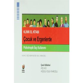 Çocuk ve Ergenlerde Psikotropik İlaç Kullanımı - Ayşe Avcı Ayşegül Yolga Tahiroğlu