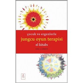Çocuk ve Ergenlerle Jungcu Oyun Terapisi El Kitabı - Eric J Green