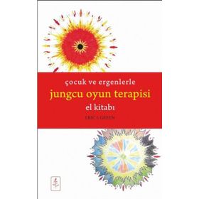 Çocuk ve Ergenlerle Jungcu Oyun Terapisi El Kitabı - Eric J Green
