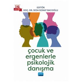 Çocuk ve Ergenlerle Psikolojik Danışma Nobel Akademik Yayıncılık
