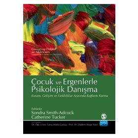 Çocuk ve Ergenlerle Psikolojik Danışma Nobel Akademik Yayıncılık