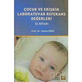 Çocuk Ve Erişkin Laboratuvar Referans Değerleri El Kitabı - Fatma Oğuz