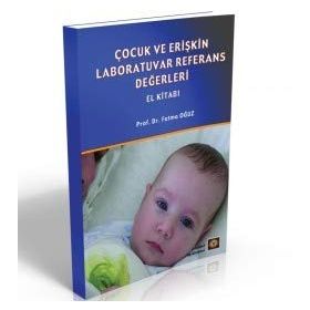 Çocuk Ve Erişkin Laboratuvar Referans Değerleri El Kitabı - Fatma Oğuz