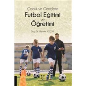 Çocuk ve Gençlerin Futbol Eğitimi ve Öğretimi Kitap