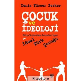 Çocuk Ve İdeoloji - Deniz Yüceer Berker