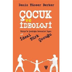 Çocuk Ve İdeoloji - Deniz Yüceer Berker