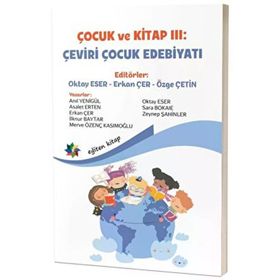 Çocuk ve Kitap 3 Çeviri Çocuk Edebiyatı Eğiten Kitap Yayınları