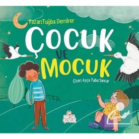 Çocuk ve Mocuk - Tuğba Akbey İnan