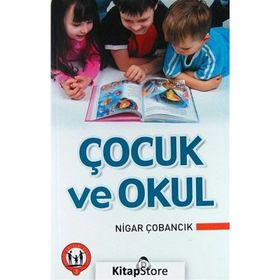 ÇOCUK VE OKUL - NIGAR ÇOBANCIK