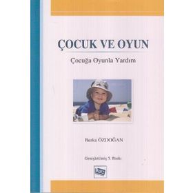 Çocuk ve Oyun: Çocuğa Oyunla Yardım Anı Yayınları