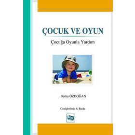 Çocuk ve Oyun: Çocuğa Oyunla Yardım Anı Yayınları