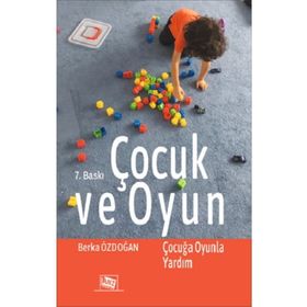 Çocuk ve Oyun: Çocuğa Oyunla Yardım Anı Yayınları