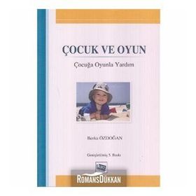 Çocuk ve Oyun: Çocuğa Oyunla Yardım Anı Yayınları