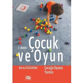 Çocuk ve Oyun: Çocuğa Oyunla Yardım Anı Yayınları