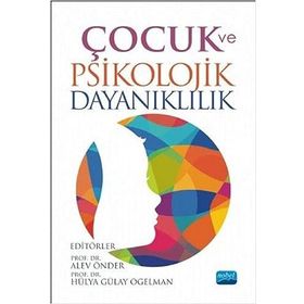 Çocuk ve Psikolojik Dayanıklılık - Alev Önder
