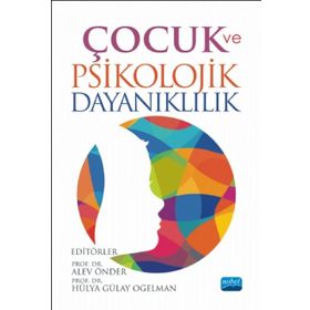 Çocuk ve Psikolojik Dayanıklılık - Alev Önder