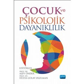 Çocuk ve Psikolojik Dayanıklılık - Alev Önder
