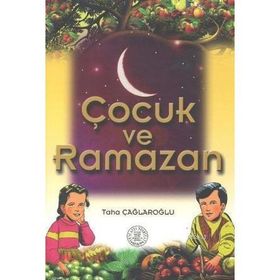 ÇOCUK VE RAMAZAN - TAHA ÇAĞLAROĞLU