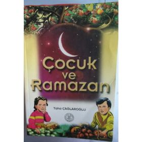 ÇOCUK VE RAMAZAN - TAHA ÇAĞLAROĞLU