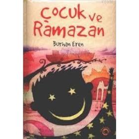 ÇOCUK VE RAMAZAN - TAHA ÇAĞLAROĞLU