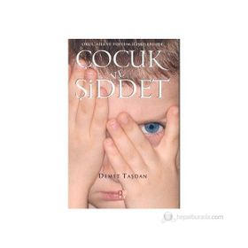 ÇOCUK VE ŞİDDET OKUL, AILE VE TOPLUM İLİŞKİLERİNDE - DEMET TAŞDAN