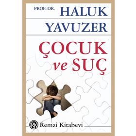Çocuk ve Suç - Haluk Yavuzer