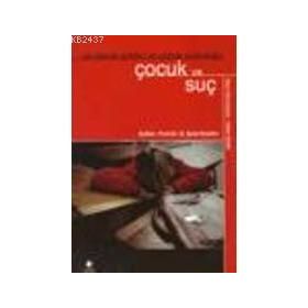 ÇOCUK VE SUÇ OKULLARDA ŞİDDET VE ÇOCUK SUÇLULUĞU - ŞULE ERÇETİN