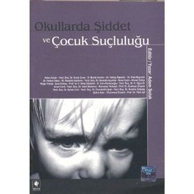 ÇOCUK VE SUÇ OKULLARDA ŞİDDET VE ÇOCUK SUÇLULUĞU - ŞULE ERÇETİN