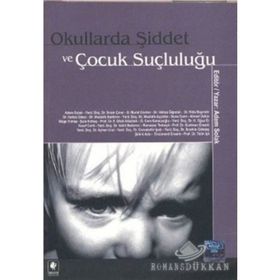ÇOCUK VE SUÇ OKULLARDA ŞİDDET VE ÇOCUK SUÇLULUĞU - ŞULE ERÇETİN