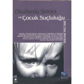 ÇOCUK VE SUÇ OKULLARDA ŞİDDET VE ÇOCUK SUÇLULUĞU - ŞULE ERÇETİN