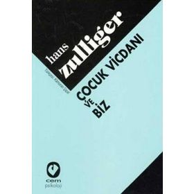 ÇOCUK VİCDANI VE BIZ - HANS ZULLIGER