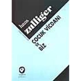 ÇOCUK VİCDANI VE BIZ - HANS ZULLIGER