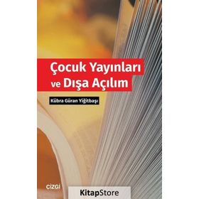 Çocuk Yayınları Ve Dışa Açılım - Kübra Güran Yiğitbaşı