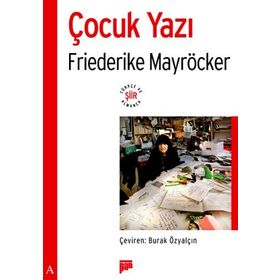 ÇOCUK YAZI - FRIEDERIKE MAYRÖCKER