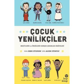 Çocuk Yenilikçiler: Mucitlerin ve Öncülerin Gerçek Çocukluk Hikayeleri
